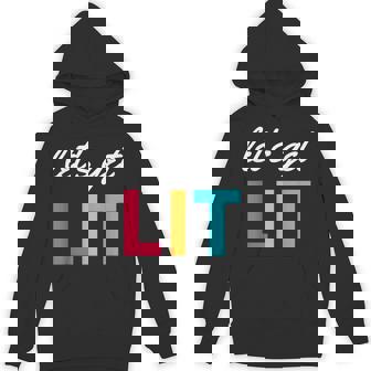Let's Get Lit Colorful For Writers Teachers Party Unisex Hoodie - Monsterry