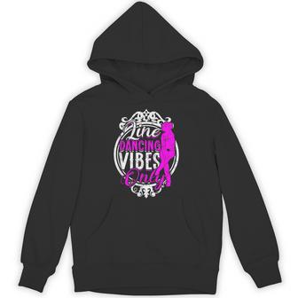 Line Dance Line Dancing Vibes Only Unisex Hoodie - Monsterry