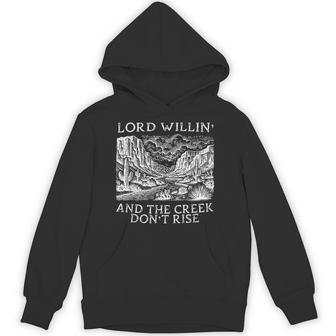Lord Willing And The Creek Don't Rise Hoodie - Thegiftio UK
