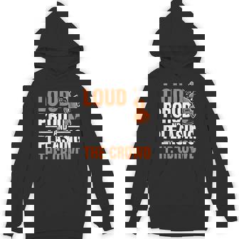 Loud Proud And Pleasing The Crowd Violin Violinist Unisex Hoodie - Monsterry
