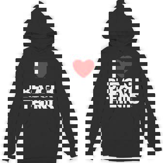 I Love Beach Tennis T Shirt Unisex Hoodie - Monsterry