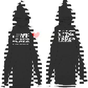 I Love Hot Teachers Red Heart Back To School Go To School Unisex Hoodie - Monsterry