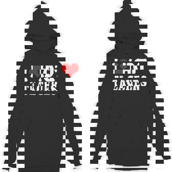 I Love Hot Teachers Red Heart Love Teachers Back To School Unisex Hoodie - Monsterry
