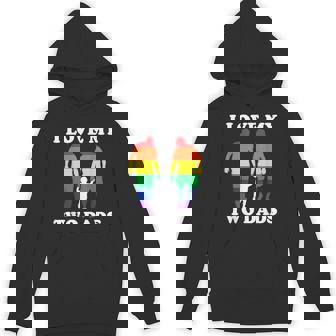 I Love My Two Dads Gay Couple Unisex Hoodie - Monsterry