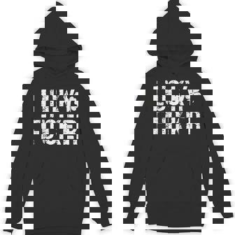 Lucky Fucker St Patrick's Day Adult Humor Rude Hoodie - Thegiftio UK