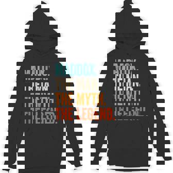 Maddox The Man The Myth The Legend First Name Maddox Unisex Hoodie - Monsterry