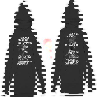 Made In 1970 I Am Not 55 I Am 18 With 37 Years Of Experience Hoodie - Thegiftio UK