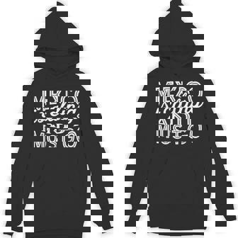 Mexico Is Calling And I Must Go Unisex Hoodie - Monsterry