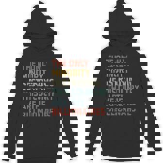 The Only Minority Destroying This Country Are Billionaires Hoodie | Mazezy