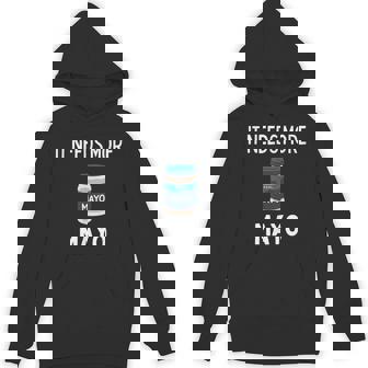 It Needs More Mayo Shirt Mayonnaise Lover Unisex Hoodie - Monsterry