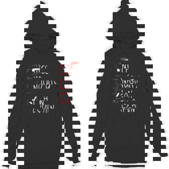 Nice Naughty I Can Explain Christmas List Xmas Santa Claus Unisex Hoodie - Monsterry