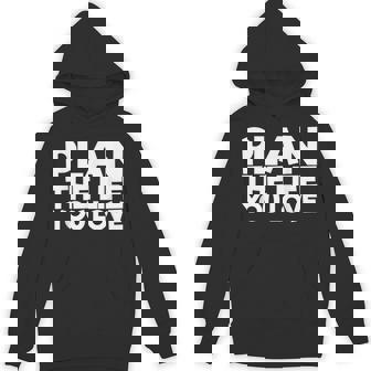 Plan The Life You Love Unisex Hoodie - Monsterry