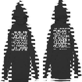Please Don't Get Political The Family Get Together Sarcasm Unisex Hoodie - Monsterry