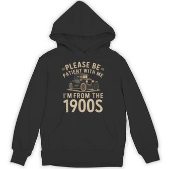 Please Be Patient With Me I'm From The 1900S Vintage Car Hoodie - Thegiftio UK