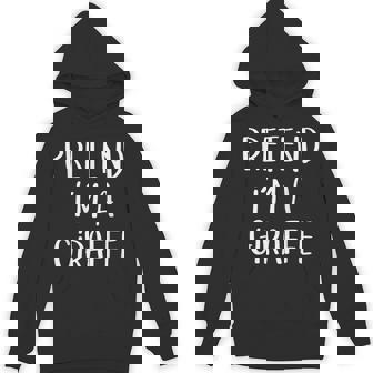 Pretend I'm A Giraffe Costume Halloween Party Giraffe Unisex Hoodie - Monsterry