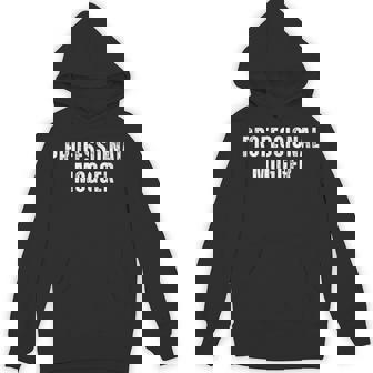 Professional Mogger Weightlifting Satirical Unisex Hoodie - Monsterry