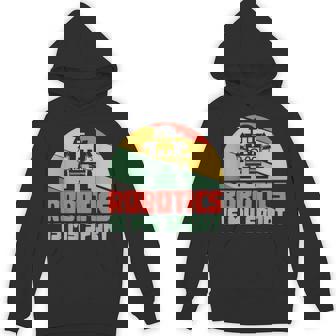 Robotics Is My Sport AI Robot Engineering Engineers Unisex Hoodie - Monsterry