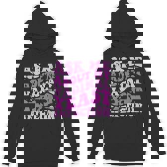 Saying Ask Me About My Vaginal Yeast Infection Unisex Hoodie - Monsterry