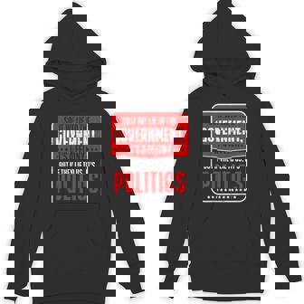 So If We Lie To The Government It's A Felony But If They Lie Unisex Hoodie - Monsterry