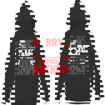 Sorry I Can't My Nephew Has Hockey Hockey Aunt Or Uncle Unisex Hoodie - Monsterry