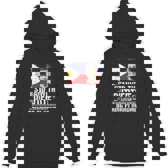 I Stand With Duterte I'm Not Filipino Foer Nothing Free Prrd Hoodie | Mazezy