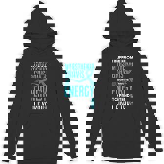 I Suffer From Myasthenia Gravis Myasthenia Gravis Unisex Hoodie - Monsterry