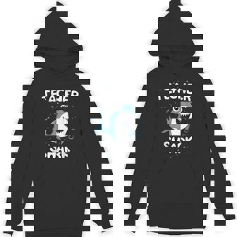 Teacher Shark Teaching Back To School Kindergarten Unisex Hoodie - Monsterry