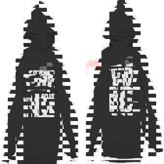 Team Nice Matching Christmas Couples Costume Naughty Or Nice Unisex Hoodie - Monsterry