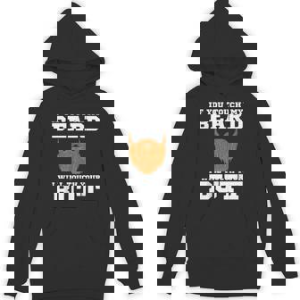 Touch My Beard I Will Touch Your Butt Joke T Shirt Unisex Hoodie - Monsterry
