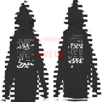 In Training Please Give Us Space For Dog Owner Dog Lovers Unisex Hoodie - Monsterry