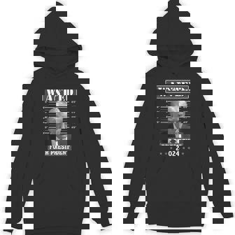 Trump Mugshot Wanted For President 2024 Unisex Hoodie - Monsterry