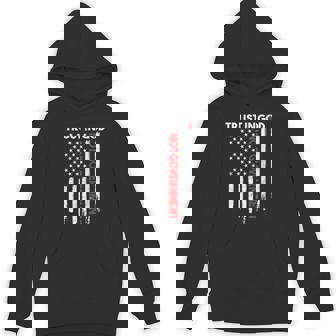Trust In God Not The Government Patriotic- Trust In God t Unisex Hoodie - Monsterry
