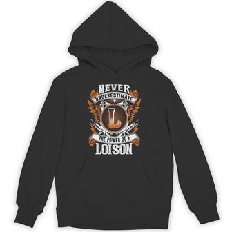 Never Underestimate The Power Of Loison Loison Name Hoodie - Thegiftio UK