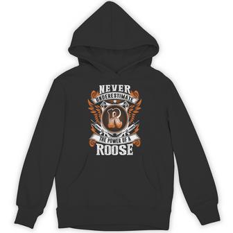 Never Underestimate The Power Of Roose Roose Name Hoodie - Thegiftio UK