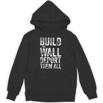 Vintage Retro Build The Wall Deport Them All Hoodie - Monsterry
