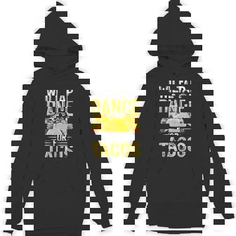 Will Tap Dance For Tacos I Tap Dance Unisex Hoodie - Monsterry