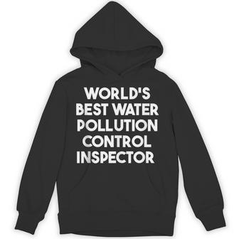World's Best Water Pollution Control Inspector Tank Top Unisex Hoodie - Monsterry
