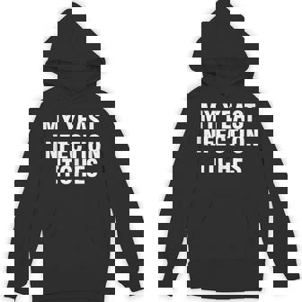 My Yeast Infection Itches Tank Top Unisex Hoodie - Monsterry