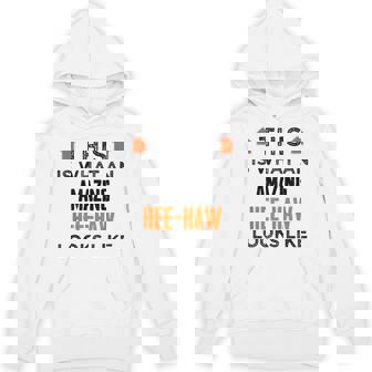 This Is What An Amazing Hee-Haw Looks Like Shirt Great Unisex Hoodie - Monsterry