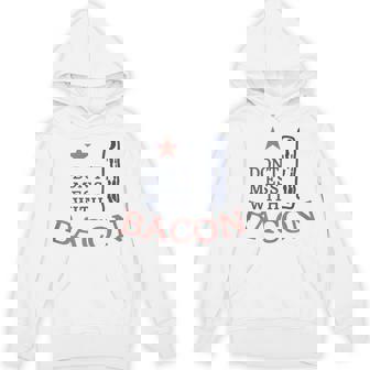 Bacon Addicts Dont Mess With My Bacon Tank Top Unisex Hoodie - Monsterry