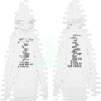 Born To Dilly Dally Forced To Pick Up The Pace Raccoon Hoodie | Mazezy
