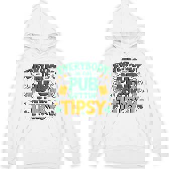 Everybody In The Pub Getting Tipsy Irish St Patrick's Day Hoodie | Mazezy