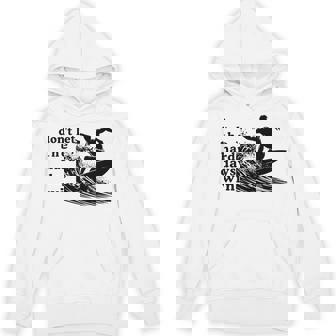 Funny Surfing Quote Surfing Saying Surf Lovers Men Premium Unisex Hoodie - Monsterry