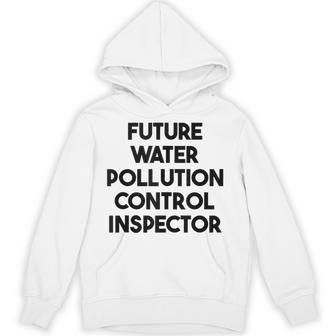 Future Water Pollution Control Inspector Tank Top Unisex Hoodie - Monsterry