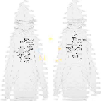 Goose Don’t Talk To Me Or My Son Ever Again Unisex Hoodie - Monsterry