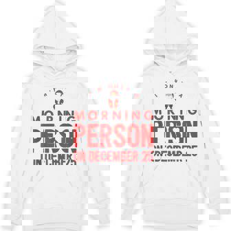 I’m Only A Morning Person On December 25 Christmas Morning Unisex Hoodie - Monsterry