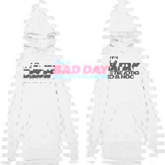 It's A Bad Day To Be A Hotdog Hoodie | Mazezy