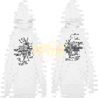 National Nothing Day Let's Do Nothing Today Lazy Sloth Unisex Hoodie - Monsterry