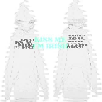 Original Kiss Me I'm Irish Quote Y2k Aesthetic 2000s Unisex Hoodie - Monsterry