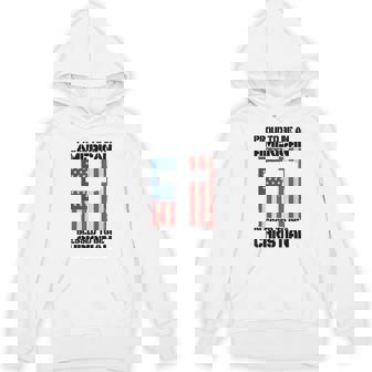 Proud To Be An American Blessed To Be A Christian Unisex Hoodie - Monsterry